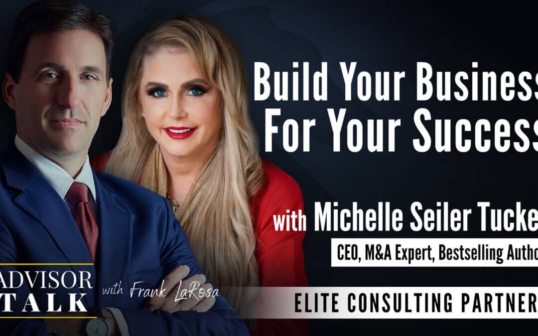 Ep.76: Build Your Business For Success – An Interview with Michelle Seiler Tucker, CEO, Seiler Tucker