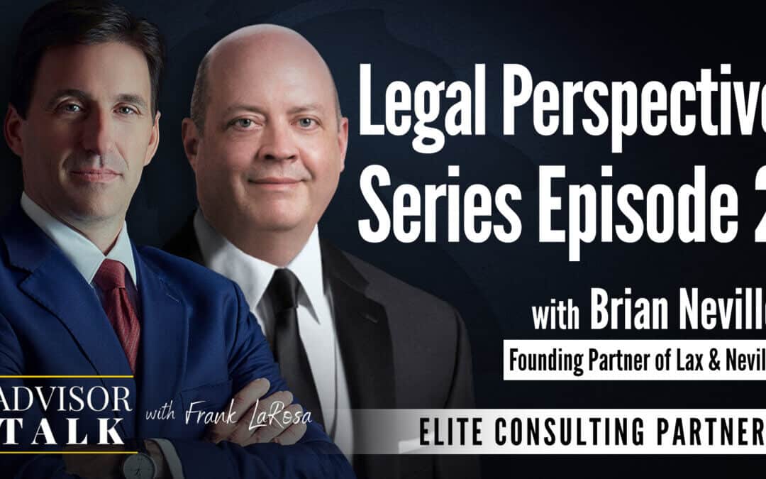 Ep.88: Legal Perspective Series Episode 2 – with Brian Neville, Founding Partner – Lax & Neville