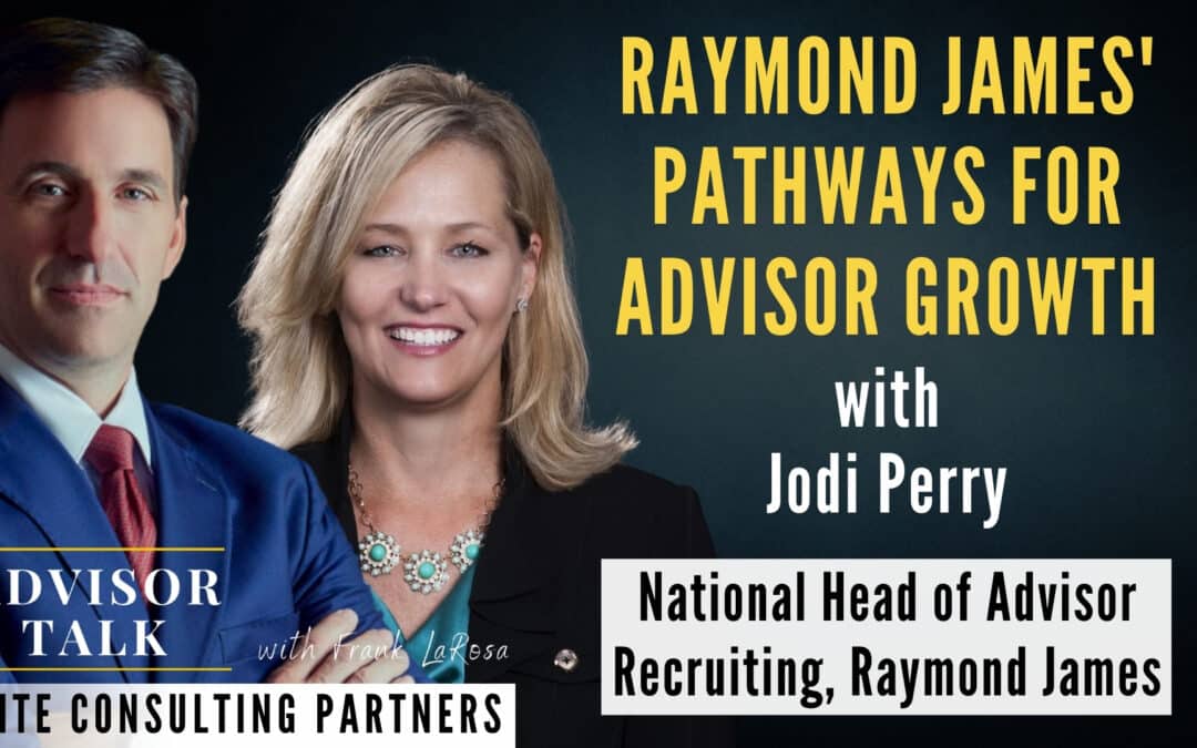 169: Raymond James’ Pathways for Advisor Growth